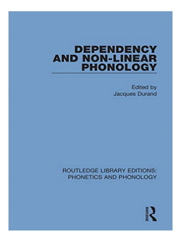 Dependency And Non-linear Phonology - Jacques Durand. Eb18