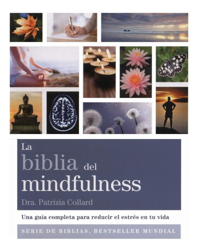 Biblia Del Mindfulness, La - Dra. Patrizia Collard