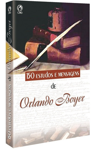 150 Estudos E Mensagens De Orlando Boyer Cpad 