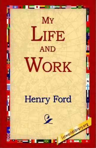 My Life And Work, De Henry Jones Ford. Editorial 1st World Library - Literary Society, Tapa Dura En Inglés