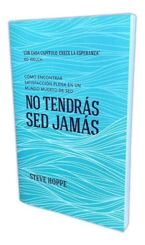 No Tendrás Sed Jamás, De Steve Hoppe. Editorial Portavoz, Tapa Blanda En Español, 2020