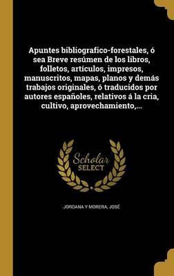 Libro Apuntes Bibliografico-forestales, Sea Breve Res Men...