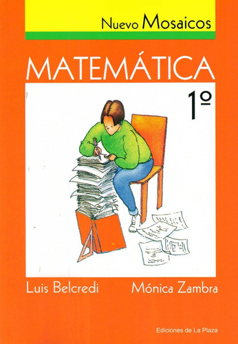 Matematica 1. Nuevos Mosaicos  - Luis Belcredi-monica Zambra