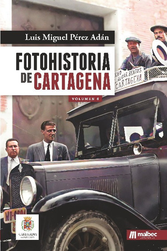 Libro Foto Historia De Cartagena 4 - Luis Miguel Perez Adan