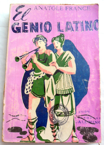 Ed. 1943 * Anatole France - El Genio Latino * Ed. Calomino