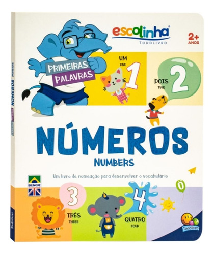 Livro Primeiras Palavras: Números - Bilíngue Inglês E Português - Montessori Aprendizado Lúdico Desenvolve Habilidades Linguísticas (escolinha) - Todolivro