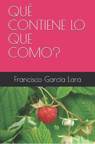 Libro Qué Contiene Lo Que Como? (alimentación) (spanish Edit