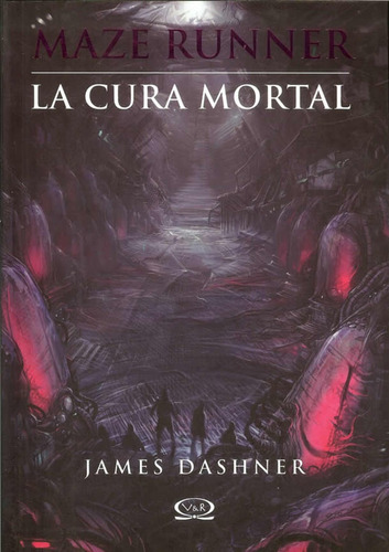 Maze Runner: La Cura Mortal - James Dashner