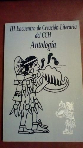 Encuentro De Creación Literaria Del Cch. Antología.