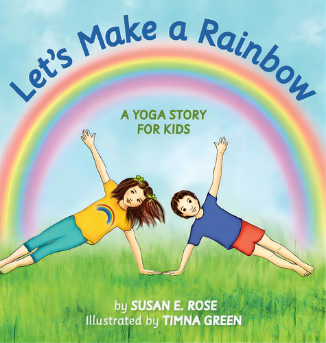 Let's Make A Rainbow: A Yoga Story For Kids, De Rose, Susan E.. Editorial Lightning Source Inc, Tapa Dura En Inglés