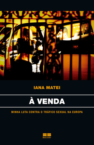 A venda: Minha luta contra o tráfico sexual na europa, de Matei, Iana. Editora Best Seller Ltda, capa mole em português, 2012