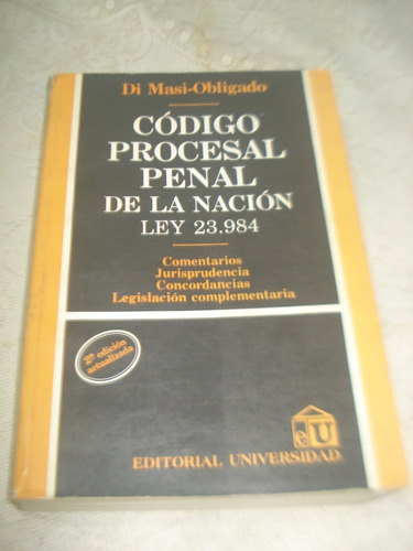 Codigo Procesal Penal De La Nacion. Di Masi. Obligado.