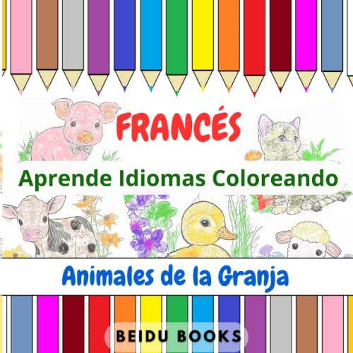 Frances - Aprende Idiomas Coloreando: Animales De La Granja