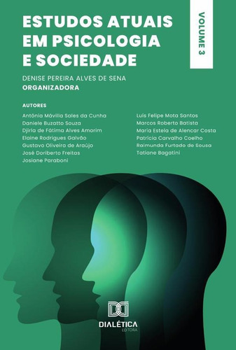 Estudos atuais em Psicologia e Sociedade, de Denise Pereira Alves de Sena. Editorial EDITORA DIALETICA, tapa blanda en portugués