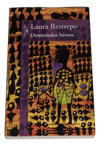 Demasiados Heroes / Laura Restrepo