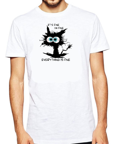 Remera  It`s Fine I`m Fine Everything Is Fine / Gato / Meme