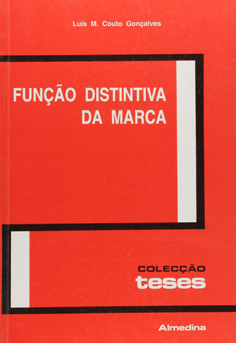 Livro Função Distintiva Da Marca, De Luís M. Couto Gonçalves (). Editora Almedina, Capa Mole Em Português, 1999