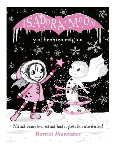 Isadora Moon Y El Hechizo Magico - Harriet Muncaster