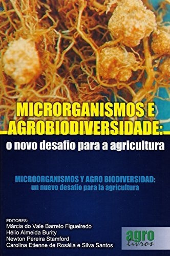 Microrganismos E Agrobiodiversidade, De Márcia Do Vale Barreto Figueiredo. Editora Agrolivros Em Português