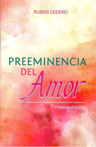 Preeminencia Del Amor | Rubén Cedeño