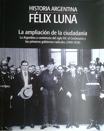 Historia Argentina Felix Luna La Ampliacion De La Ciudadania