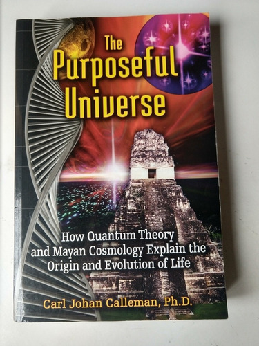 The Purposeful Universe Carl Johan Calleman