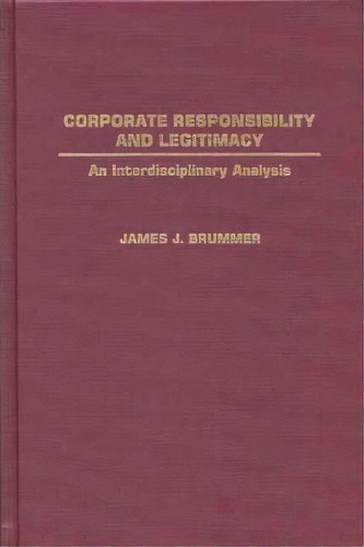 Corporate Responsibility And Legitimacy, De James J. Brummer. Editorial Abc Clio, Tapa Dura En Inglés