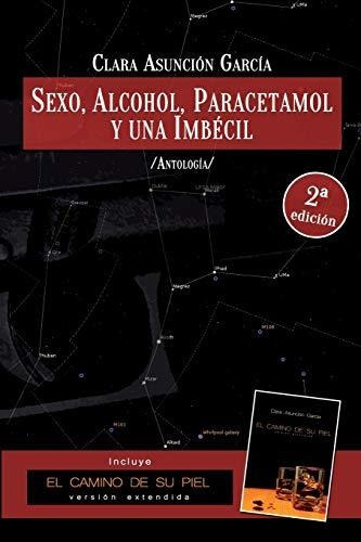 Libro : Sexo, Alcohol, Paracetamol Y Una Imbecil Coleccion.