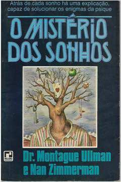 Livro Psicologia O Mistério Dos Sonhos De Dr. Montague Ul...