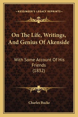 Libro On The Life, Writings, And Genius Of Akenside: With...