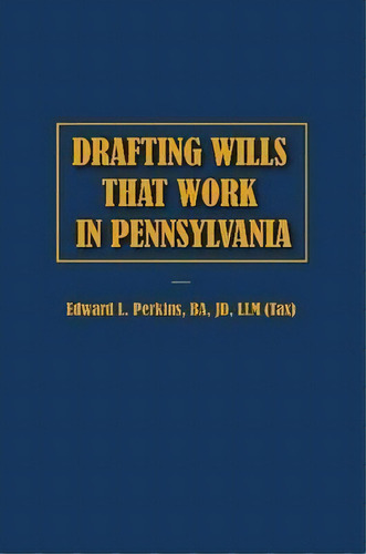 Drafting Wills That Work In Pennsylvania, De Edward Perkins. Editorial Lulu Com, Tapa Blanda En Inglés
