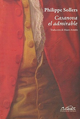 Casanova El Admirable. Philippe Sollers