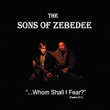 Sons Of Zebedee Whom Shall I Fear? Usa Import Cd