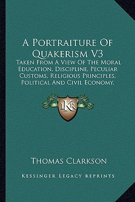 Libro A Portraiture Of Quakerism V3: Taken From A View Of...