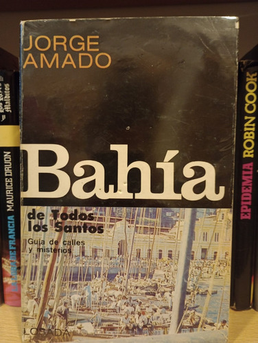 Bahia De Todos Los Santos - Jorge Amado - Editorial Losada