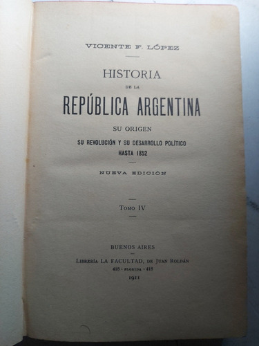 Historia De La República Argentina. V. López. Tomo 4 Ian 182