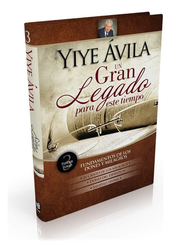 Un Gran Legado Para Este Tiempo (vol. 3), De Yiye Avila. Editorial Unilit En Español