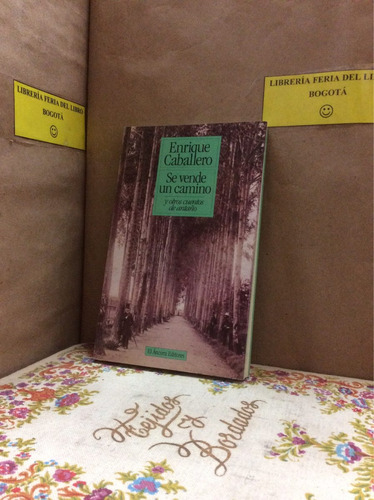 Enrrique Caballero - Se Vende Un Camino -  Y Otros Cuentos 