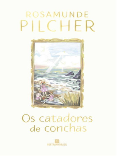 Os Catadores De Conchas, De Pilcher, Rosamunde. Editora Bertrand Brasil, Capa Mole Em Português