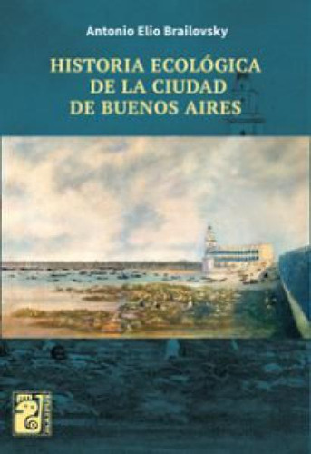 Historia Ecologica De La Ciudad De Bs As