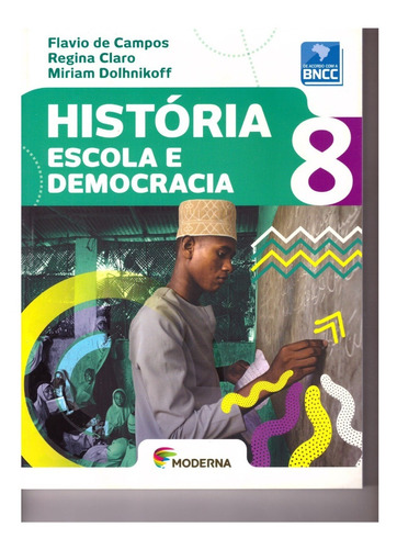 Livro Historia - Escola  E Democracia 8 - 1ª Edição 