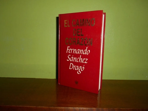 Libro, El Camino Del Corazón De Fernando Sánchez Dragó