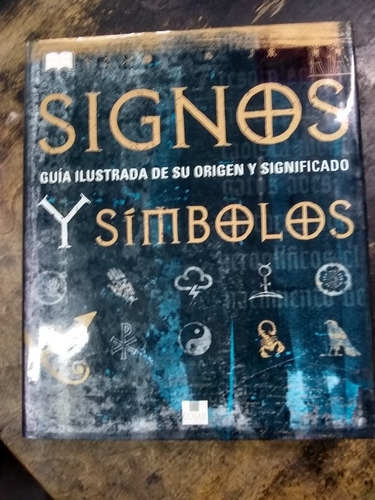 Signos Y Símbolos. Guía Ilustrada De  Origen Y Significado.