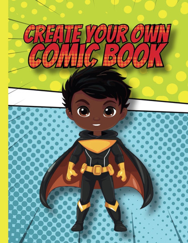 Libro: Create Your Own Comic Book: Notebook, Journal For Kid
