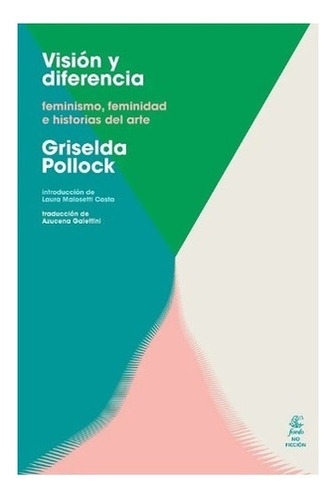 Griselda Pollock: Feminismo Feminidad E Historias Del Arte, De Vision Y Diferencia. Editorial Fiordo, Tapa Blanda En Español