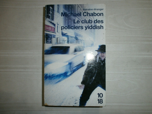 Le Club Des Policiers Yiddish Michael Chabon Editions.. 2009