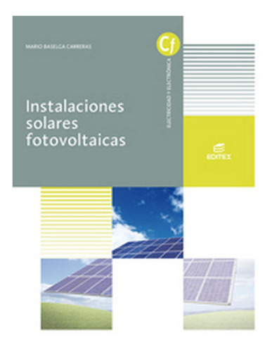 Instalaciones Solares Fotovoltaicas, De Baselga Carreras, Mario. Editorial Editex, Tapa Blanda En Español