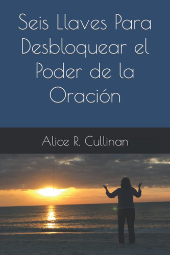 Libro: Seis Llaves Para Desbloquear El Poder De La Oración (