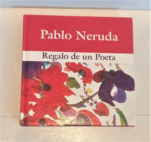 Libro Pablo Neruda, Regalo De Un Poeta - 2000