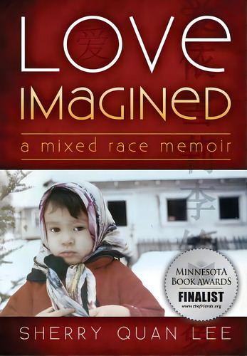 Love Imagined: A Mixed Race Memoir, De Lee, Sherry Quan. Editorial Modern History Pr, Tapa Blanda En Inglés